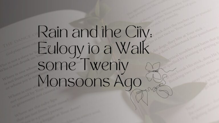 Rain and the city eulogy to a walk some twenty monsoons ago mahanagar